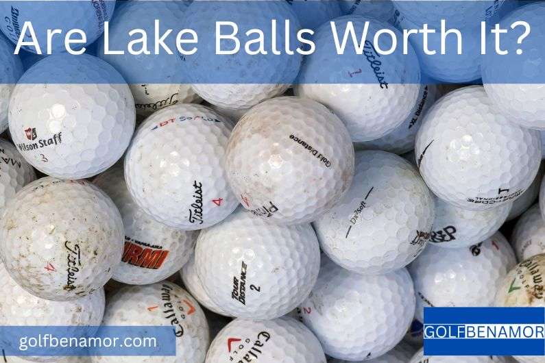 Are Lake Balls Worth It