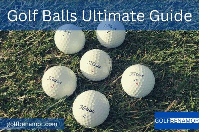 Golf Balls Ultimate Guide