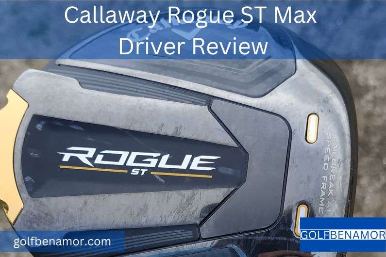 Callaway Rogue ST Max Driver Review