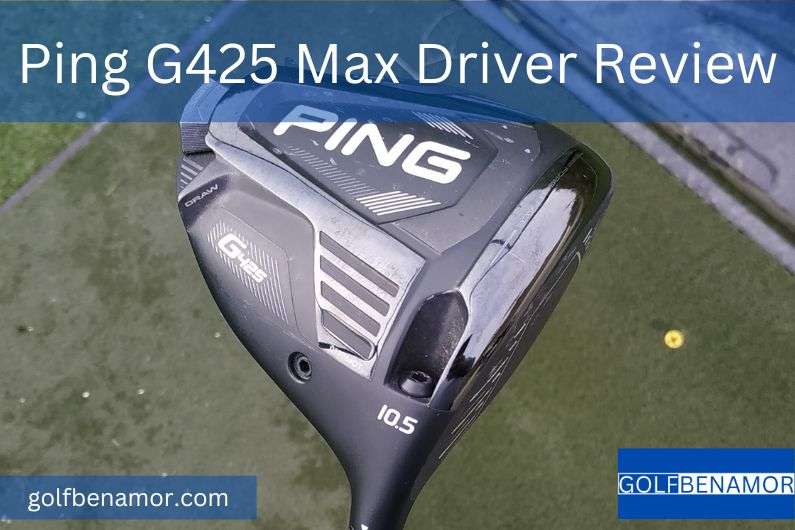 Ping G425 Max Driver Review