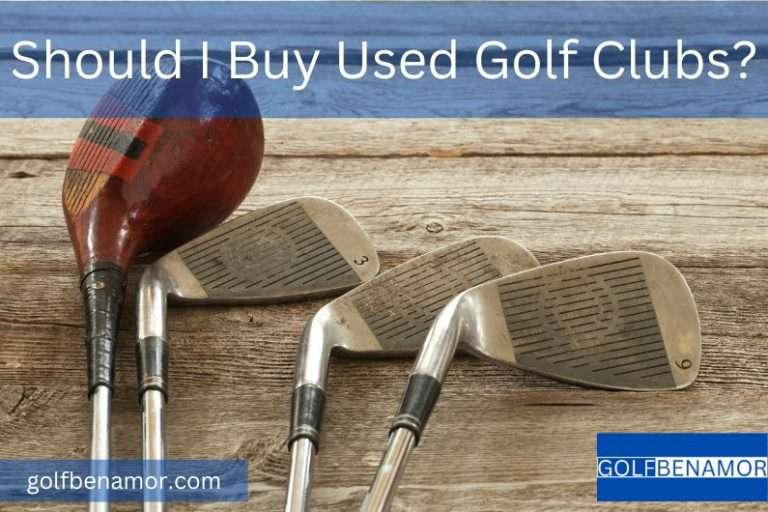 Should I Buy Used Golf Clubs?